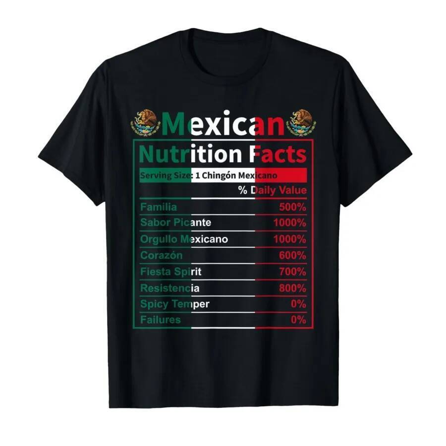 Mexican Nutrition Facts Parody Design Chingón Mexicano T-shirt For Men Women 100% Cotton T Shirts Sh