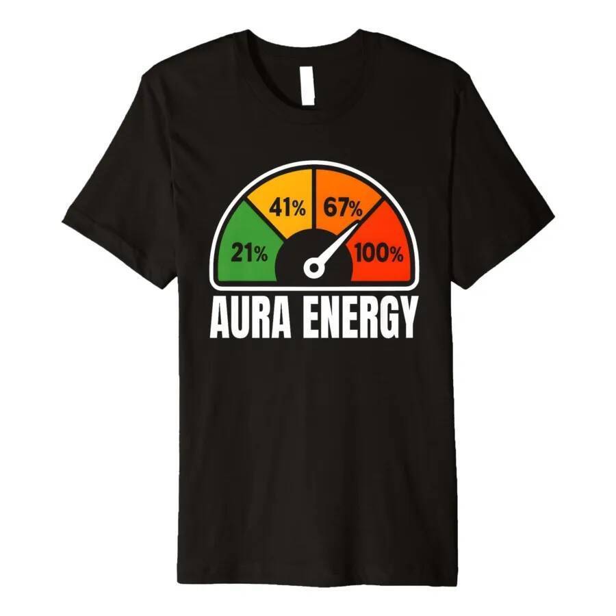 Aura Energy at 67 Gen Alpha Humor Slang Six Seven Meme T-shirt For Men Women 100% Cotton T Shirts Sh