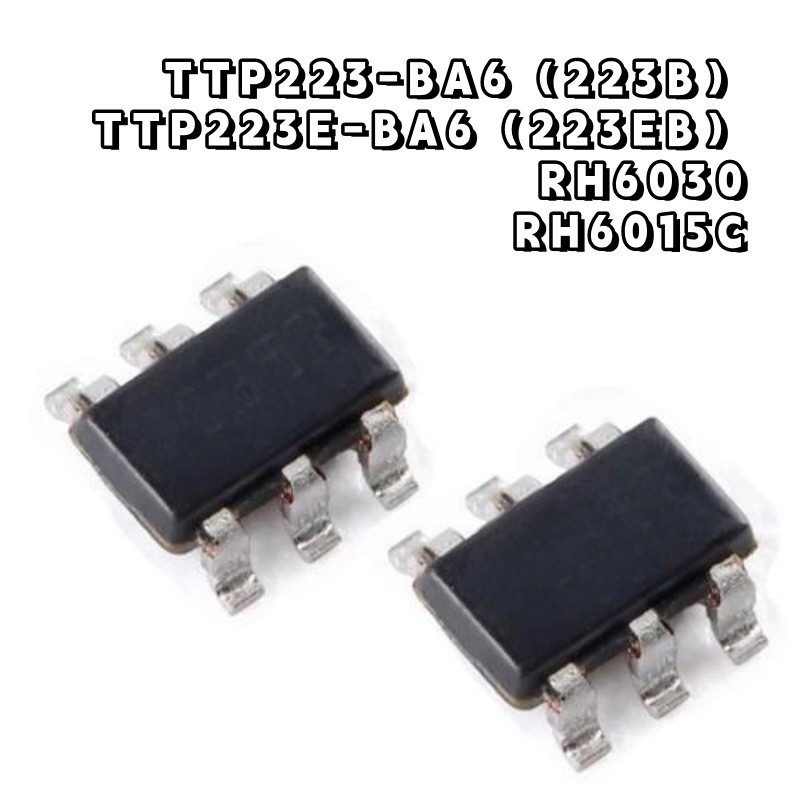 TTP23-BA6 TTP223E-BA6 RH6030 RH6015C ผ้าไหมพิมพ์ 223B 223EB SOT23-6