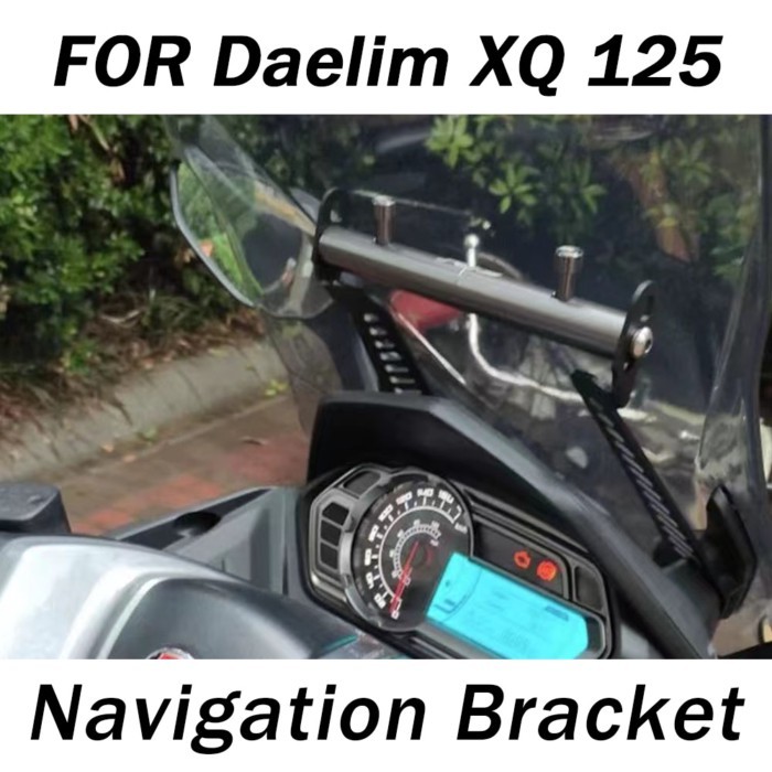 Motorcycle Navigation Bracket Stand Holder Phone GPS Plate Bracket For Daelim XQ 125 / XQ1 125 / XQ