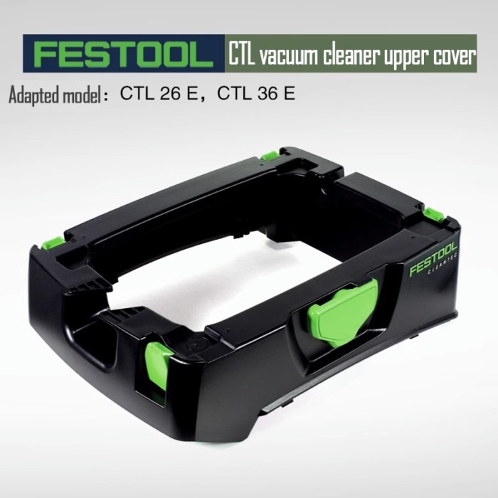 FESTOOL Upper cover FESTOOL Vacuum Cleaner Original Accessory CTL 26/36 E