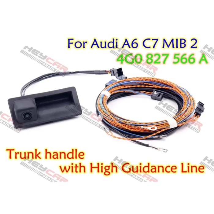 For Audi A6 C7 MIB 2 UNIT 4G0 827 566 A  Rear View Camera Trunk Handle With High Guidance Line Wiri