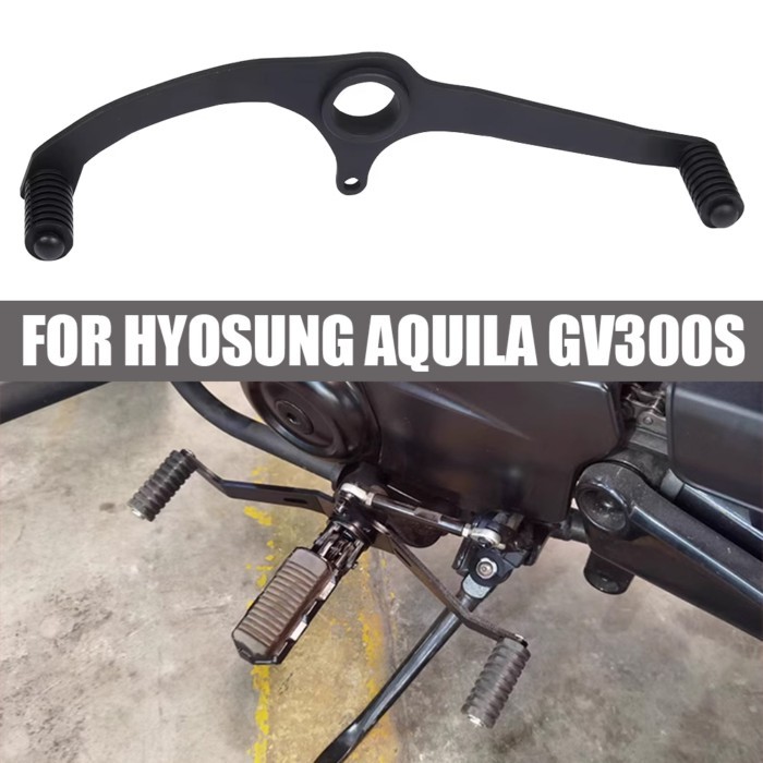 For HYOSUNG Aquila GV300S GV300 GV 300 S 300S Motorcycle Accessories Front Rear Gear Shift Lever Pe