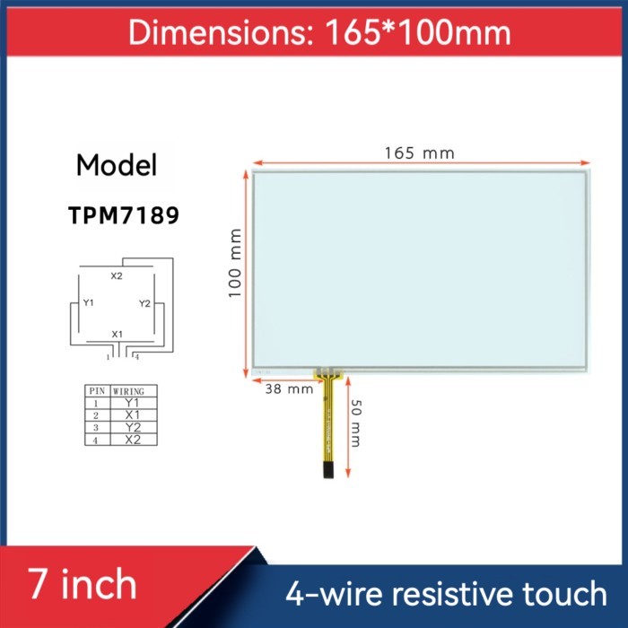 7 Inch resistor touch 4-wire left bottom outlet model TPM7189 WPR-TP070012 Dimensions 165*100mm ind