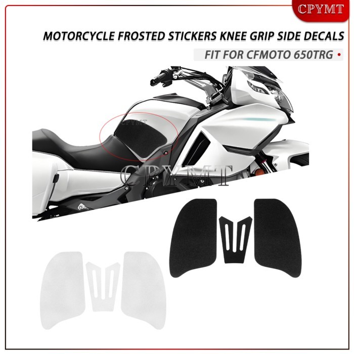 Fit for CF MOTO 650 TR-G 650TR-G Motorcycle Frosted Stickers Knee Grip Side Decals  Fuel Gas Tank P