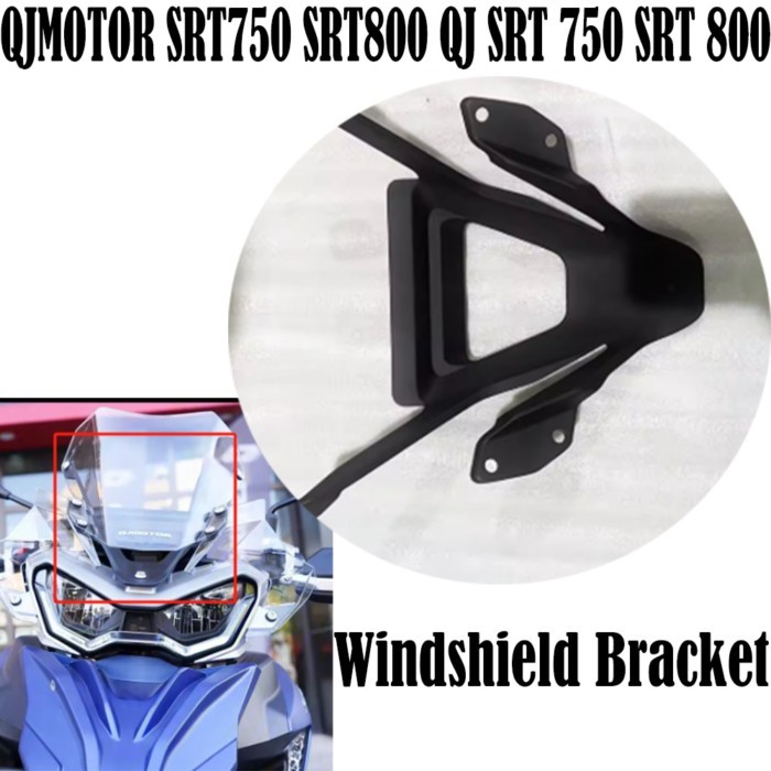 Fit QJMOTOR SRT750 SRT800 QJ SRT 750 SRT 800 Motorcycle Accessories Windshield Bracket Original Acc