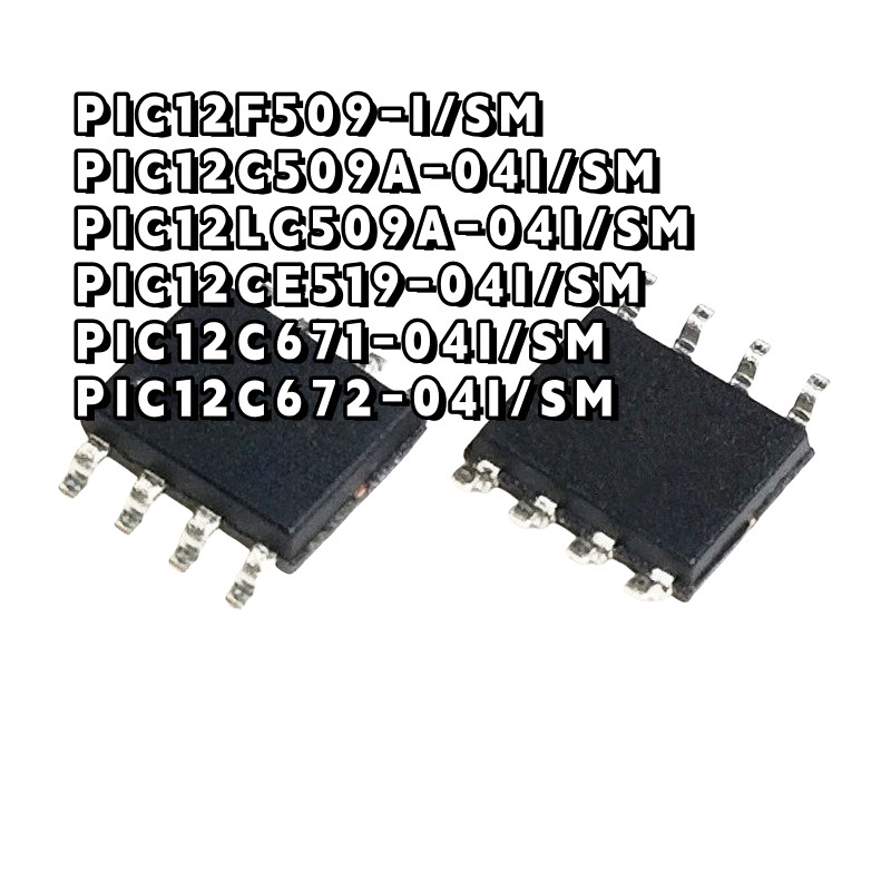 ยี่ห้อใหม่ PIC12C509A-04 671 672 12CE519 12LC509A 12F509 I/SM E/SM SOP8