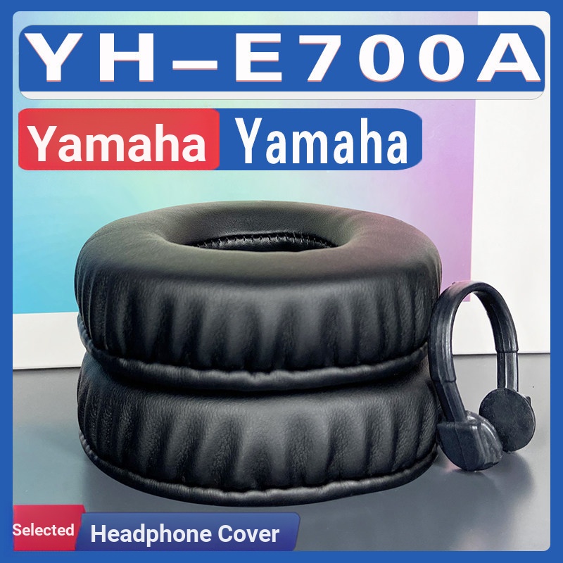 เหมาะสําหรับ Yamaha YH-E700A ที่ปิดหูกันหนาวหูฟังฟองน้ําเปลี่ยนชิ้นส่วน