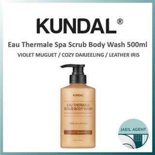 [KUNDAL] Eau Thermale Spa Scrub Body Wash 500ml / LEATHER IRIS, COZY DARJEELING, VIOLET MUGUET / ผลิตภัณฑ์ของแท้จากเกาหลี