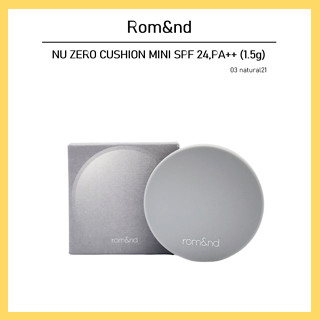 [ROM&amp;ND] Nu ZERO CUSHION MINI SPF24, PA++ (1.5 กรัม) โรมัน