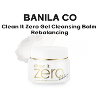 [BANILA Co] Clean It Zero Rebalancing Anastatica Shiptille: คลีนซิ่งบาล์ม 25 มล. 50 มล. 100 มล. เจลล้างหน้า 150 มล.