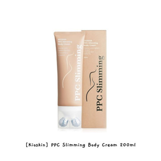 [Kioskin] Ppc ครีมกระชับสัดส่วนร่างกาย 200 มล. / k-beauty