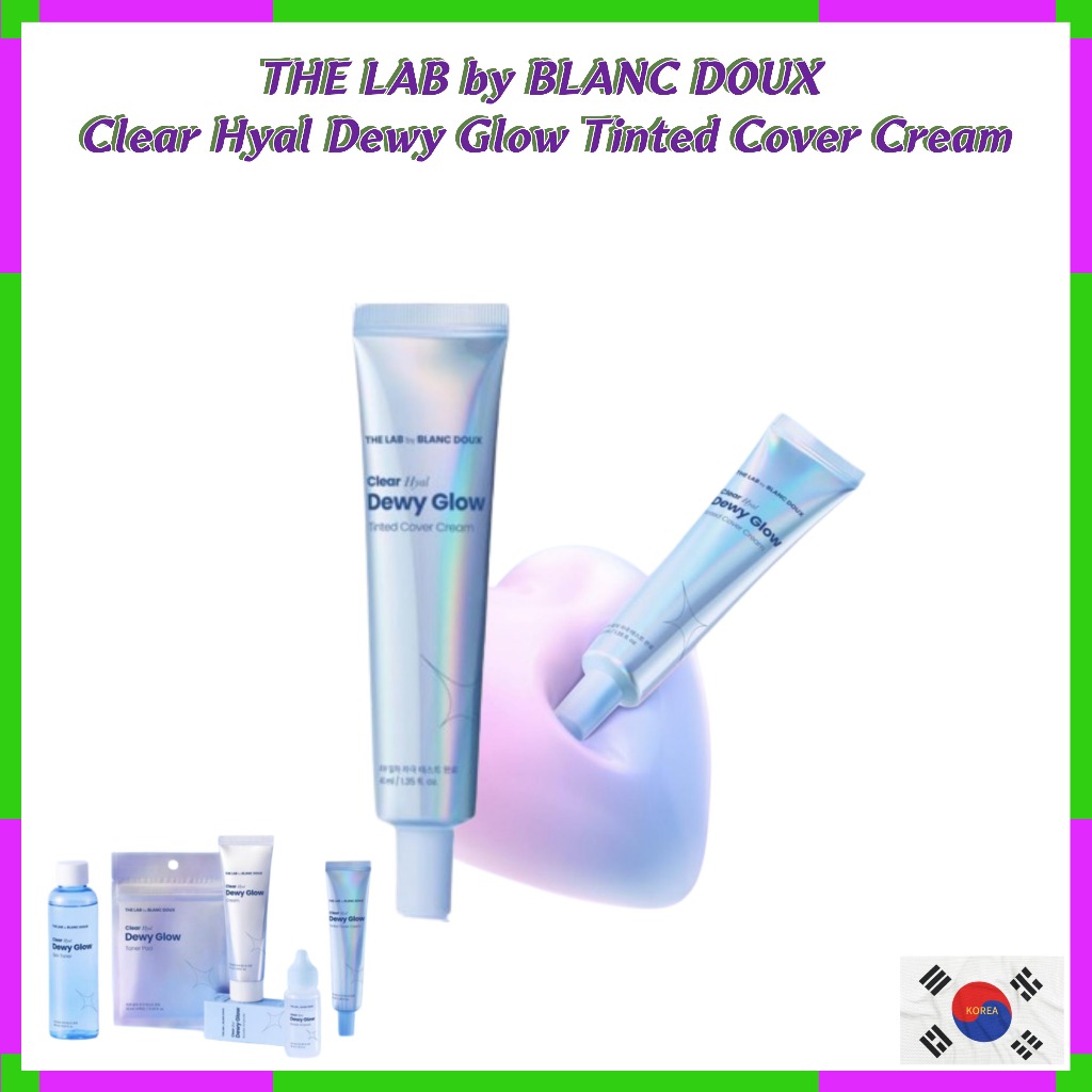 The LAB by BLANC DOUX Clear Hyal Dewy Glow Tinted Cover Cream 40ml-ครีมบํารุงผิวให้ความชุ่มชื้นแก่ผิว ให้ความชุ่มชื้น