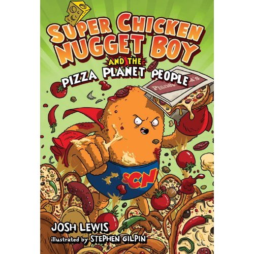 Super Chicken Nuggage Boy and the Pizza Planet People โดย Josh Lewis