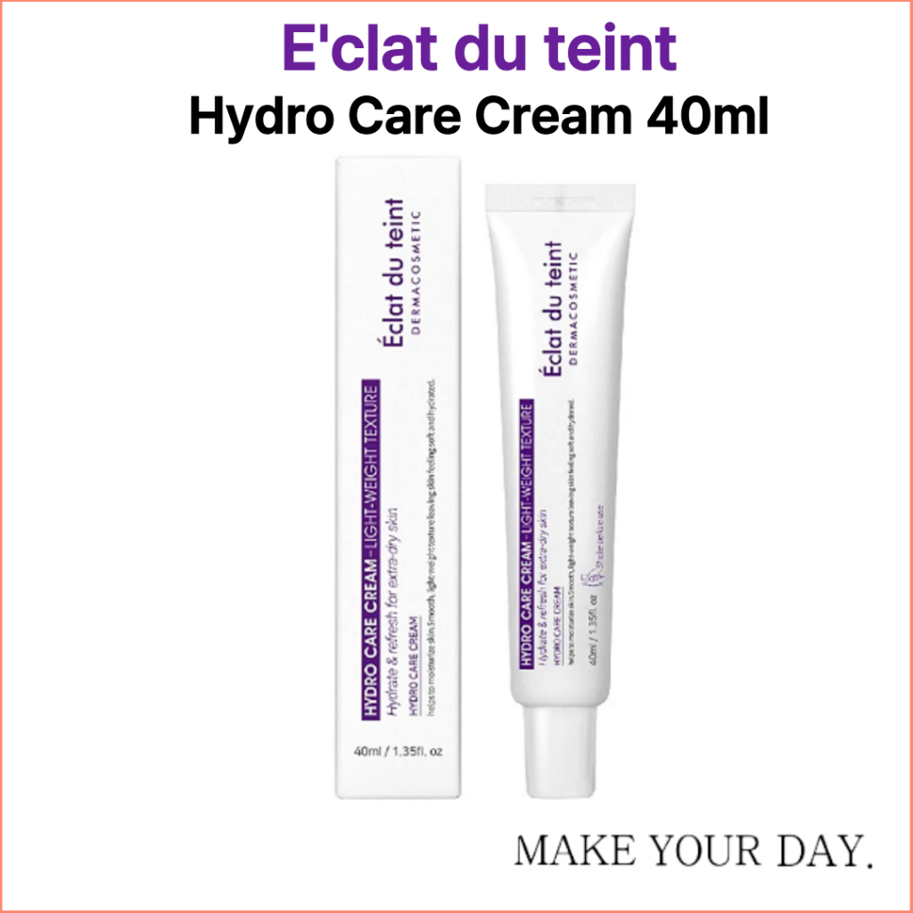 [Eclat du teint] Hydro care cream 40ml ครีมเกราะป้องกันผิว 100 ชั่วโมง มอยส์เจอร์ครีม