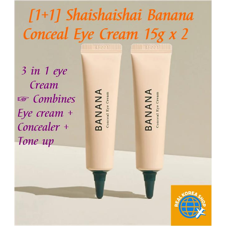 [Korea Made] [1+1] Shaishaishai Banana อายครีม คอนซีลเลอร์ ปกปิดรอยคล้ําใต้ตา 15 กรัม x 2  3 in 1,  