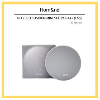 [ROM&amp;ND] Nu ZERO CUSHION MINI SPF24, PA++ (1.5 กรัม) โรมัน