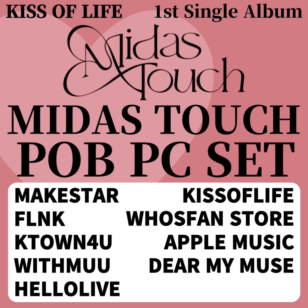[OFFICIAL/SET] KISS OF LIFE MIDAS TOUCH POB PC MAKESTAR KTOWN4U FLNK WITHMUU WHOSFAN STORE HELLOLIVE DMM KISSOFLIFE APPLE MUSIC