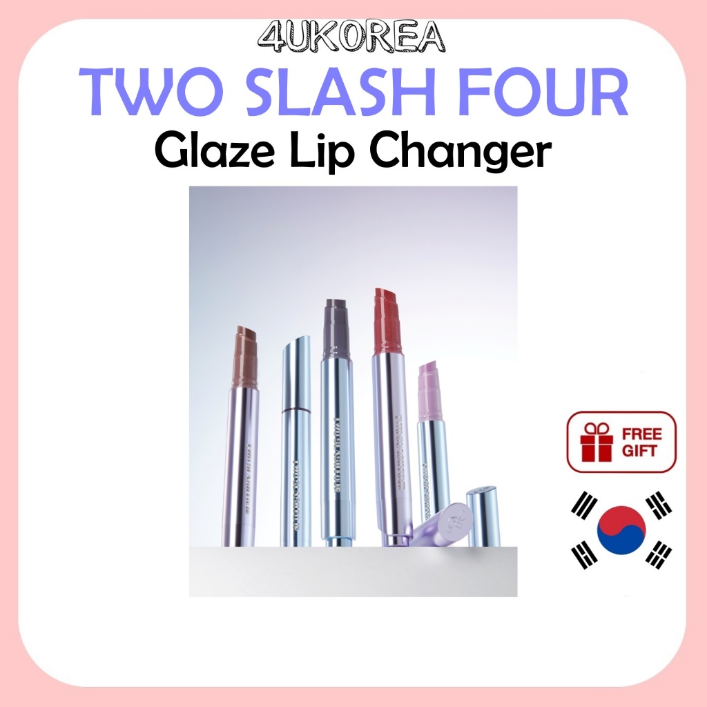 TWO SLASH FOUR Glaze Lip Changer – 7 Colors / K-BEAUTY