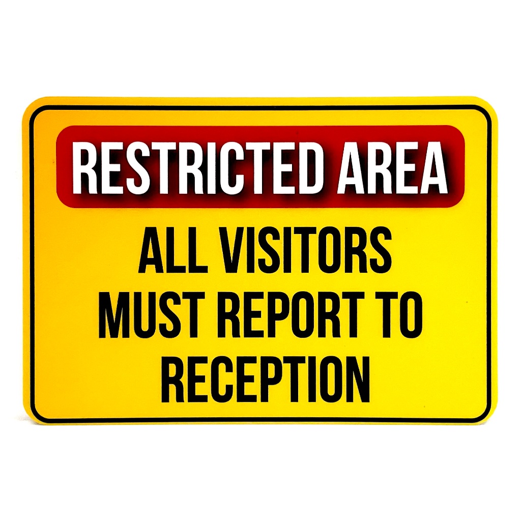 RESTRICTED AREA ALL VISITORS MUST REPPORT TO RECEPTION SIGNAGE INSTRUCTION SIGN & ป้ายไม่