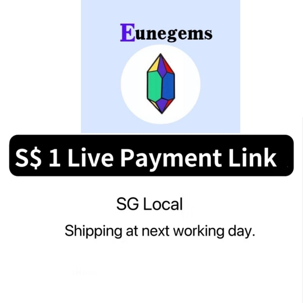 Eunegems S$ 1 Live Payment Link คริสตัลธรรมชาติ