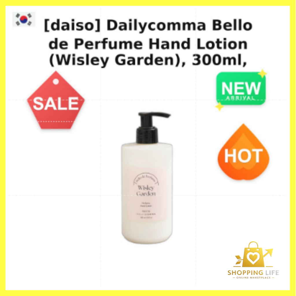 [daiso] Dailycomma Bello de Perfume Hand Lotion (Wisley Garden), 300ml, 1 ชิ้น / โลชั่นมือเกาหลี by 
