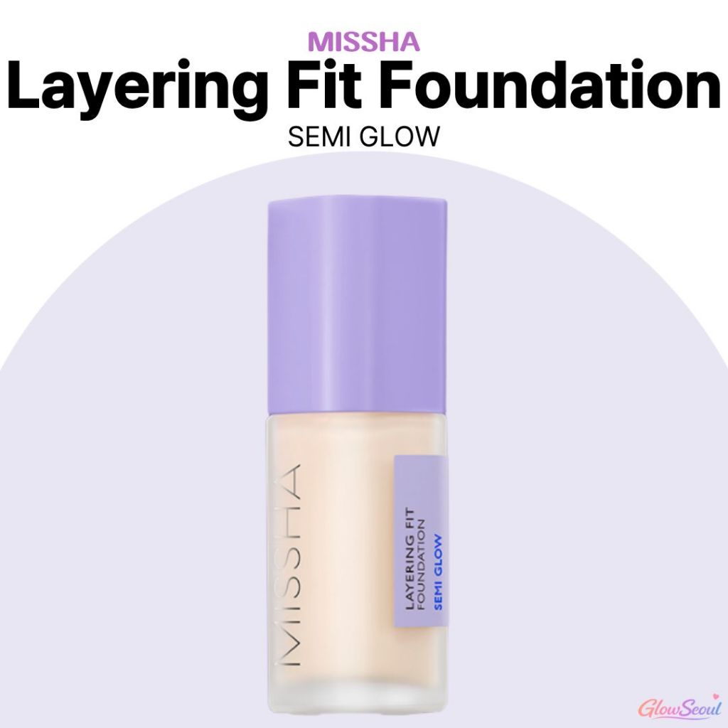 [MISSHA] Layering Fit Foundation Semi Glow 35ml Long Lasting Glow Foundation (4 เฉดสี)