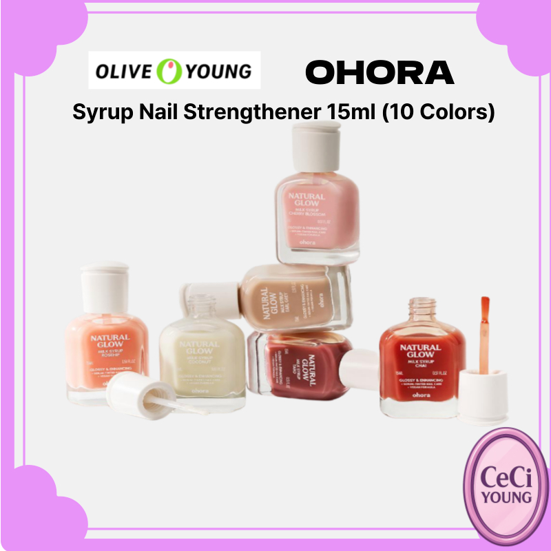 OHORA Syrup Nail Strengthener 15ml (10 สี) Natural Glow Water & Milk Syrup