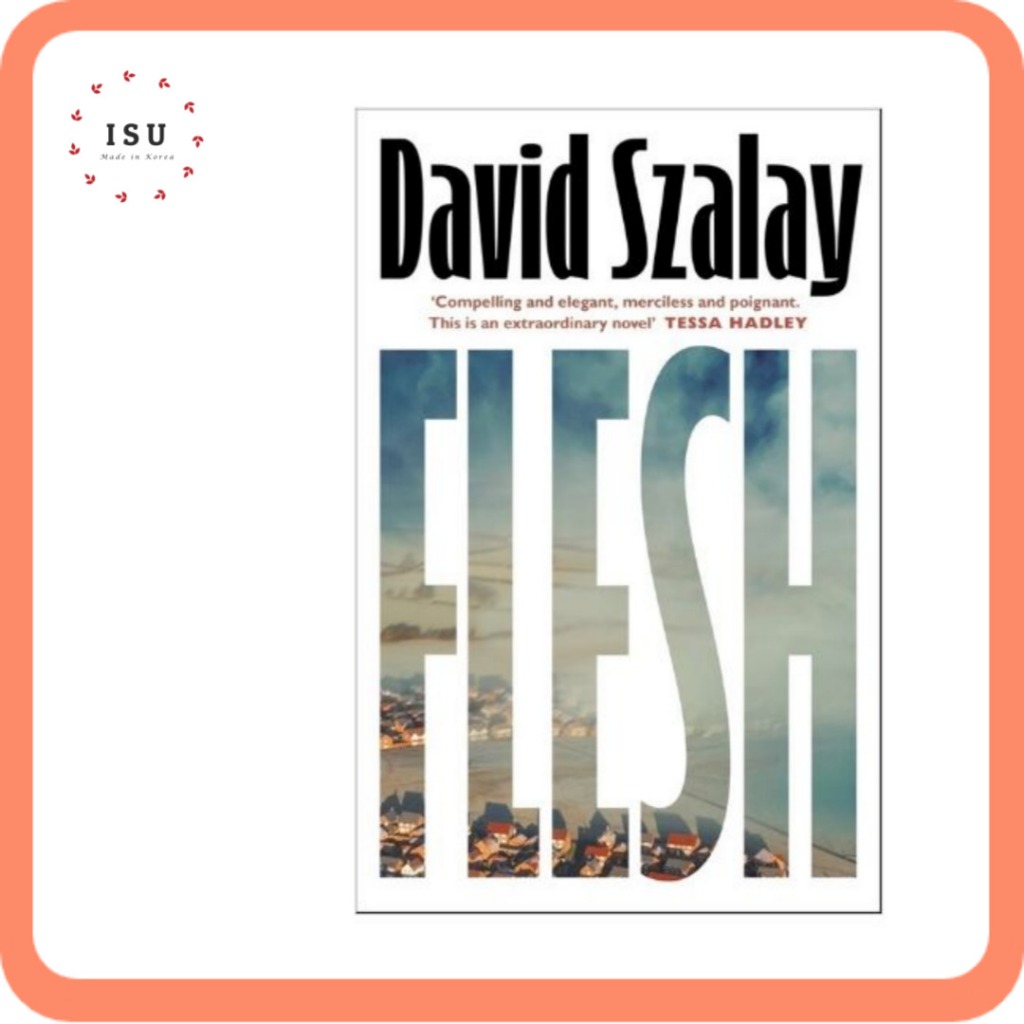 [English Novel] Flesh by David Szalay (Paperback) - WINNER OF THE BOOKER PRIZE 2025
