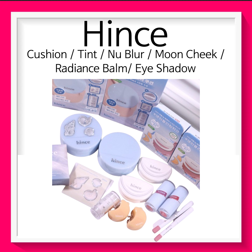 [HINCE] <New> Cushion / Tint / Nu Blur / Moon Cheek / Radiance Balm/ Eye Shadow