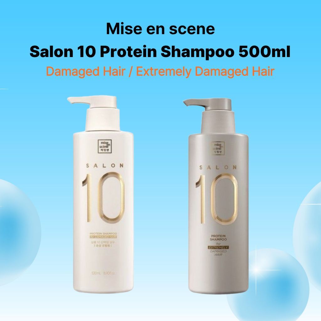[mise en scene] Salon 10 Protein Shampoo 500ml | แชมพูบํารุงซ่อมแซมผมเสีย | ผลิตภัณฑ์ดูแลเส้นผมเกาหล