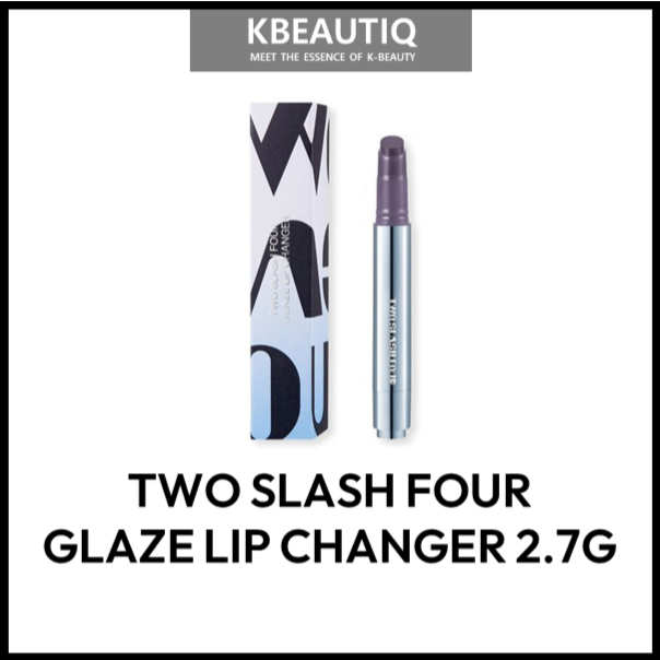 สินค้าเกาหลี TWO SLASH FOUR GLAZE LIP CHANGER 2.7G | Korean Product สินค้านำเข้า K-Beauty จากเกาหลี