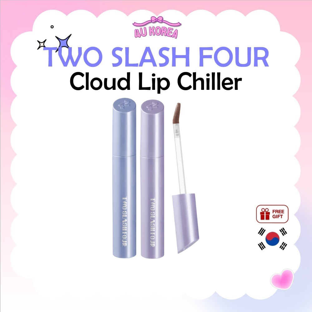 TWO SLASH FOUR Cloud Lip Chiller 4.3g - 8 สี / K-BEAUTY