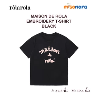 ROLAROLA MAISON DE ROLA EMBROIDERY T-SHIRT misonara โรลารอล่า เสื้อยืด ของแท้ 100%