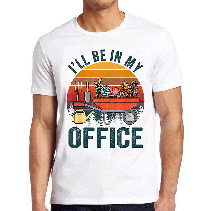 ILl Be In My Office Gardening ตลก Meme Cool Cult ภาพยนตร์ของขวัญ Tee T เสื้อ M789