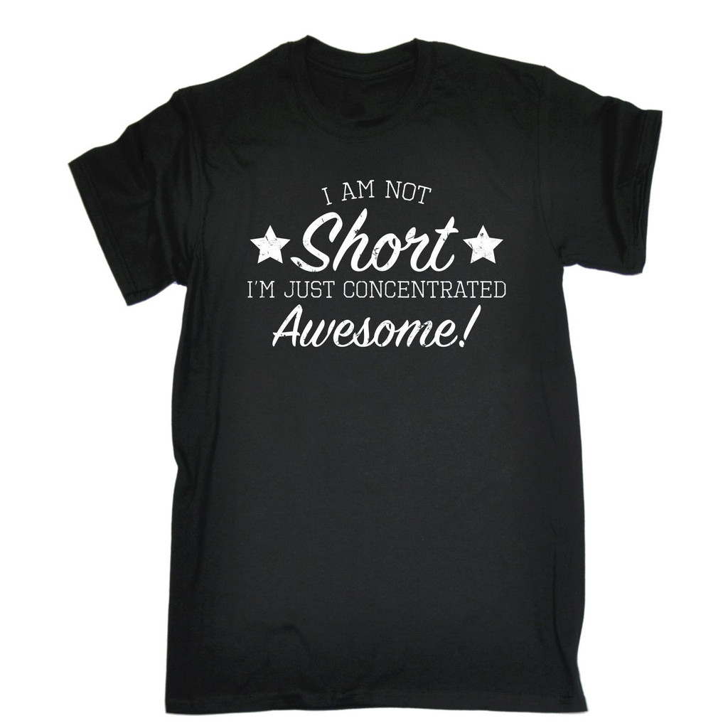 Not Short Concentrated Awesome T-Shirt Midget Top Funny Present Birthday