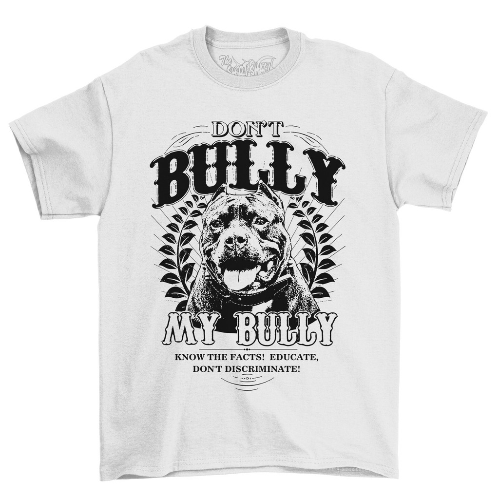 เสื้อยืด XL Bully Dog ไม่ให้ใครมาบูลลี่ bully ของคุณ ทำจากผ้าฝ้าย 100%, พิมพ์ลายเฉพาะ