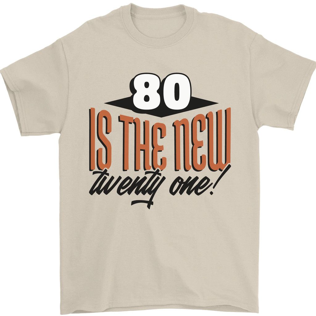 80Th Birthday 80 Is The New 21 Mens Tshirt