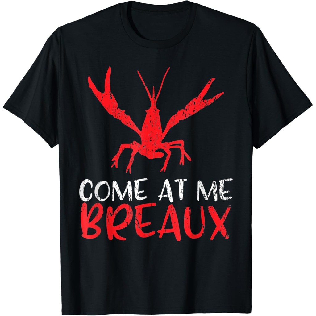 Come At Me Breaux Crawfish เสื้อยืด Cajun ตลก Mans