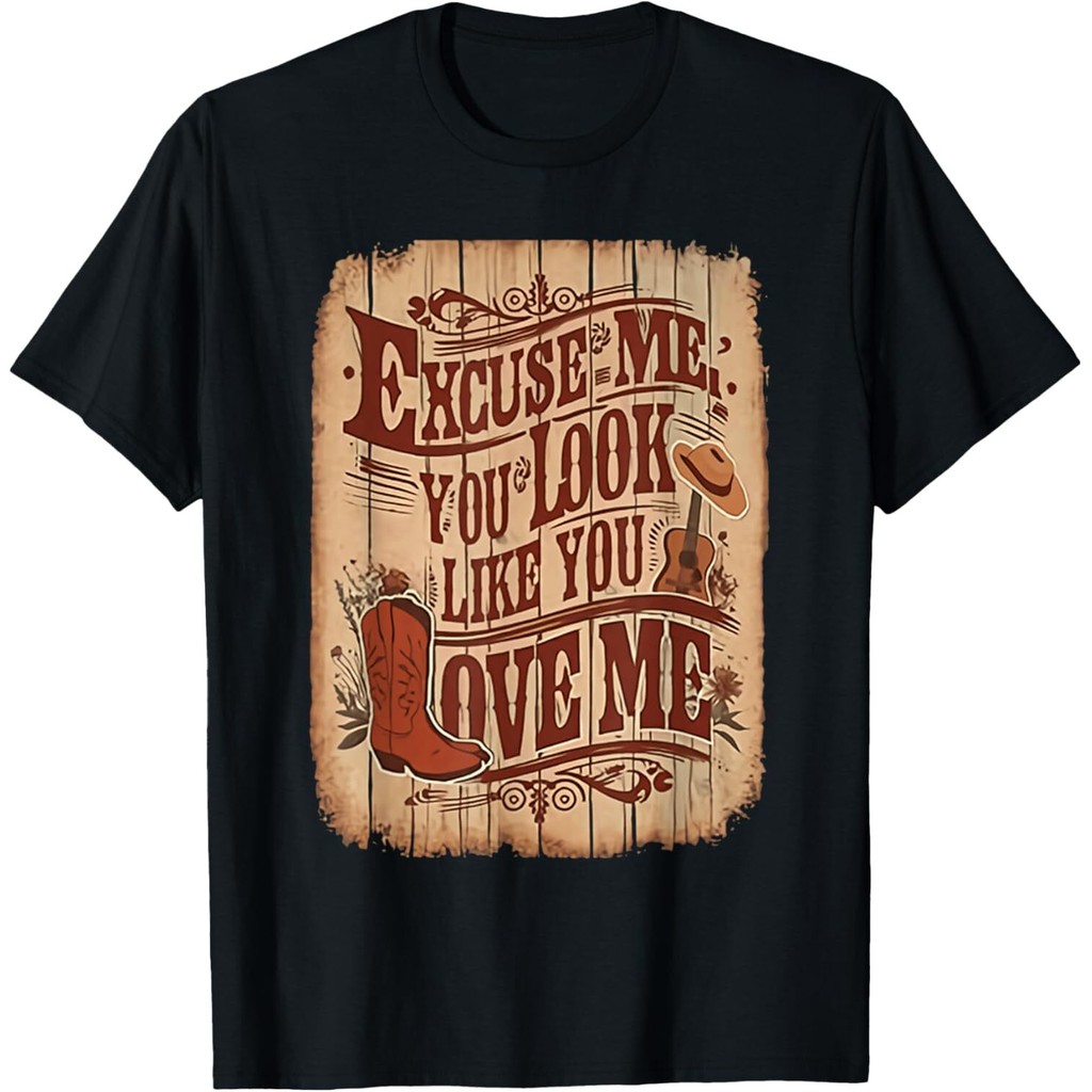 Excuse Me, You Look Like You Love Me Western T-Shirt Mans