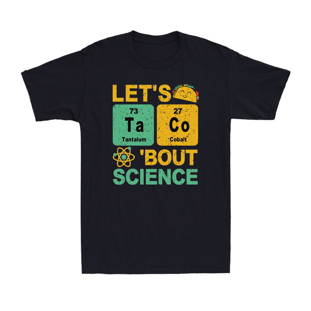 Lets Taco Bout Science Mexican Food Funny Physic Scientist เสื้อยืดผู้ชาย