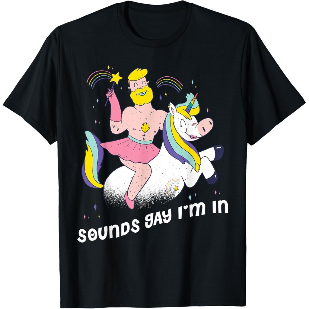 Sounds Gay Im In T-Shirt Mans