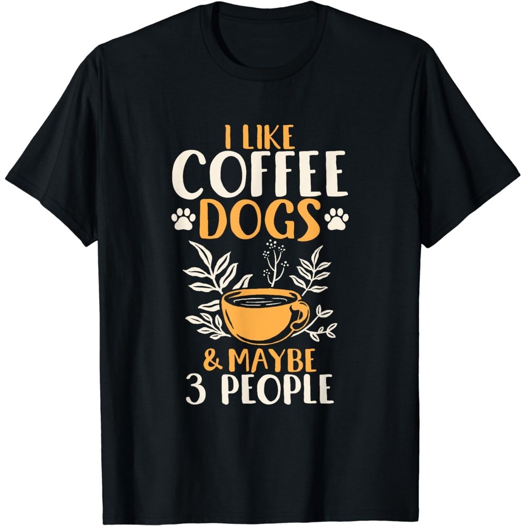 I Like Coffee Dogs And Maybe 3 People Gift T-Shirt
