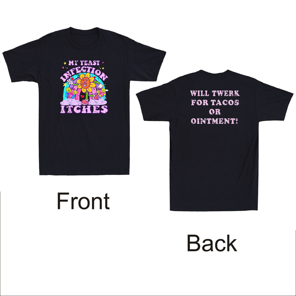 My Yeast Infection Iatches Will Twerk สําหรับ Tacos Front & Back Vintage เสื้อยืดผู้ชาย