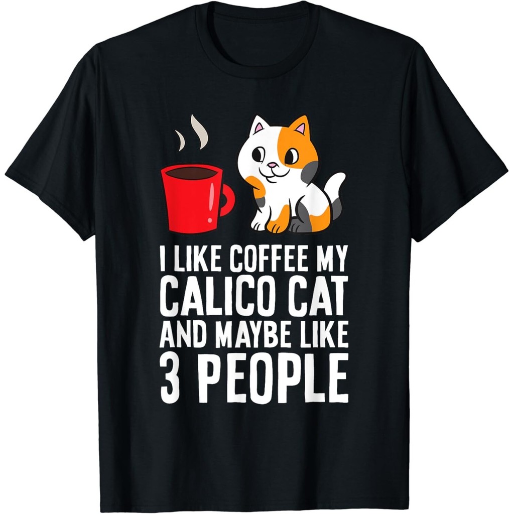 I Like Coffee My Calico Cat และ Maybe Like 3 People เสื้อยืด