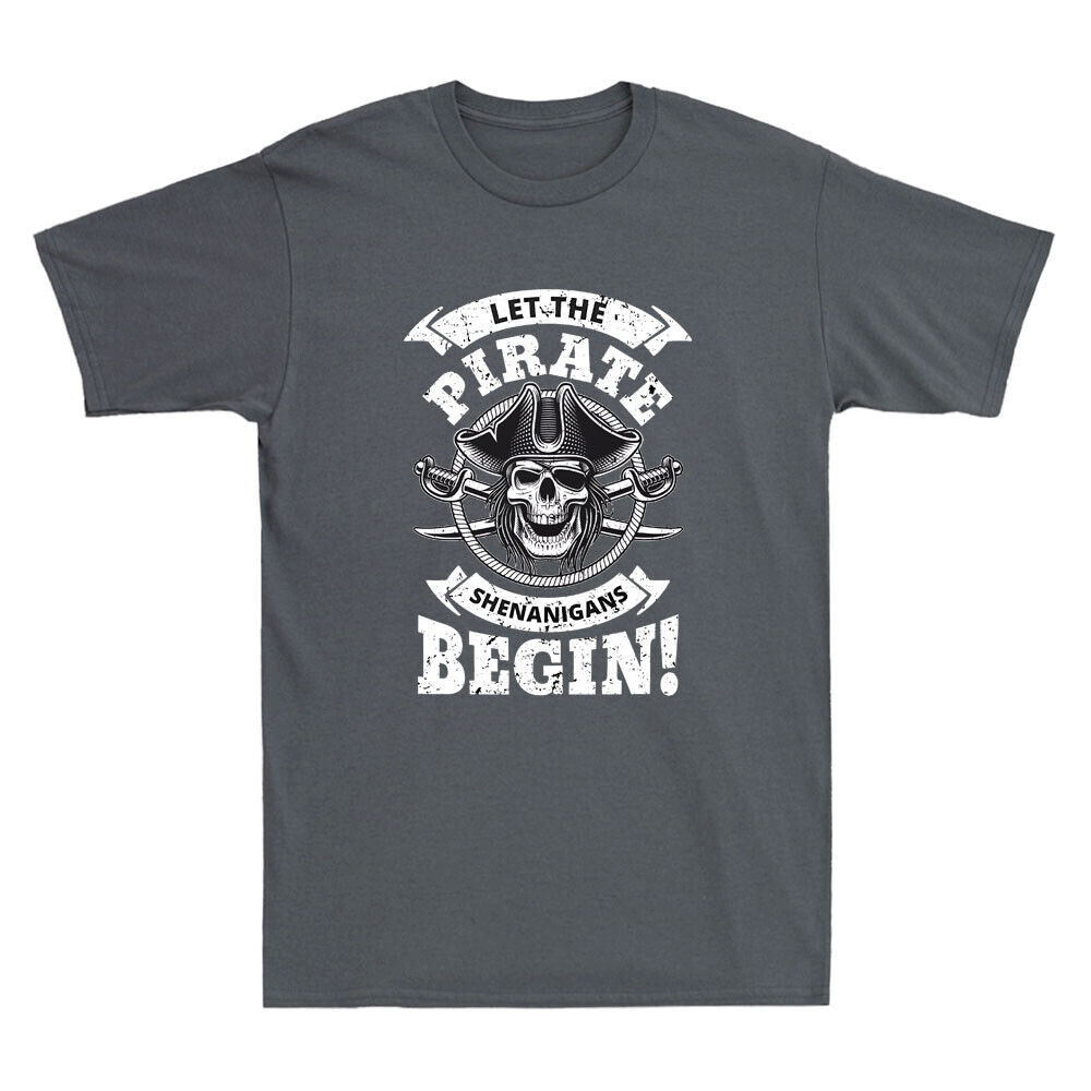 Let The Pirate Shenanigas Begin Party Funny Pirate Skull Graphic Mens T-Shirt