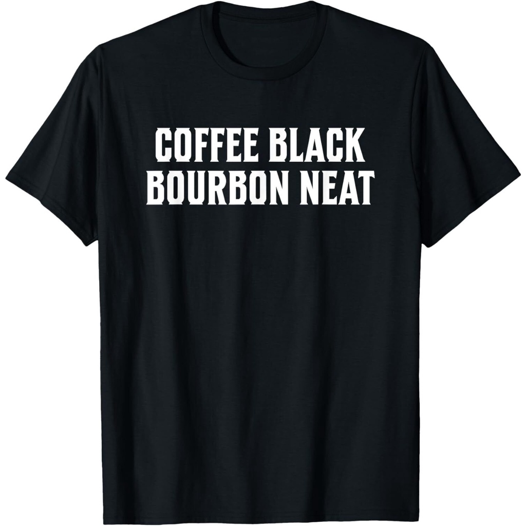 Coffee Black Bourbon Neat Meme สําหรับวิสกี้และเสื้อยืด Bourbon Fan