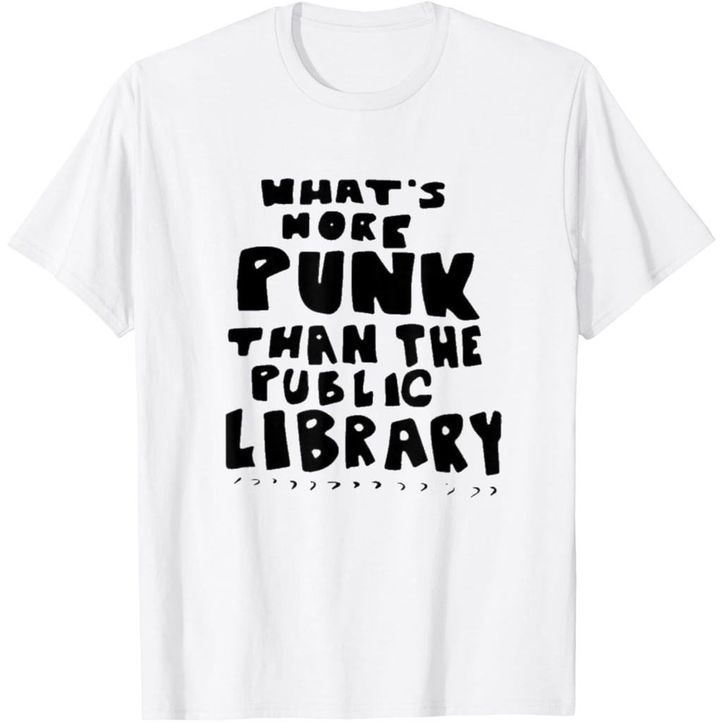 WhatS-More-Punk-Than-The-Public-Library Punk Rock เสื้อยืด