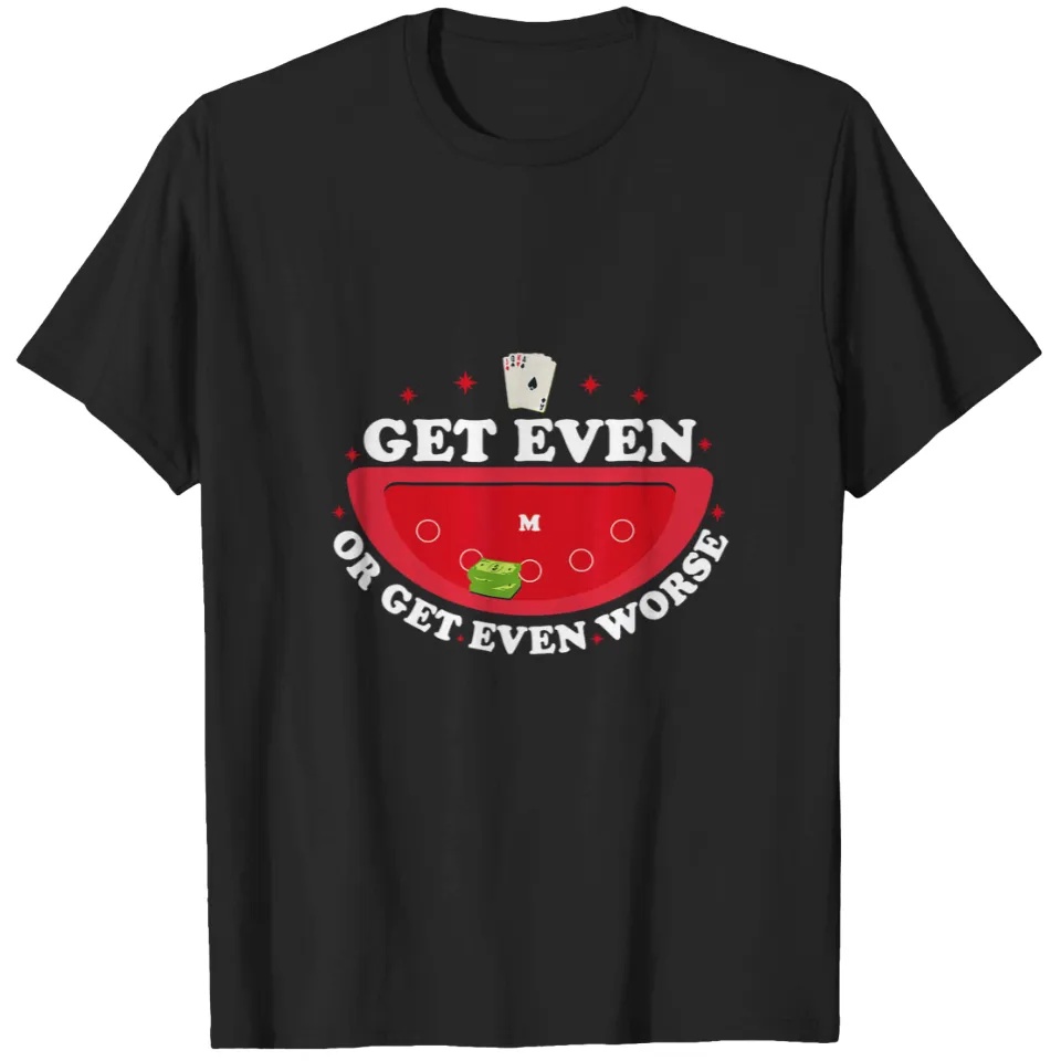 Get Even Or Get Even Worse เสื้อยืด Unisex ขนาดเต็ม Xs-3Xl
