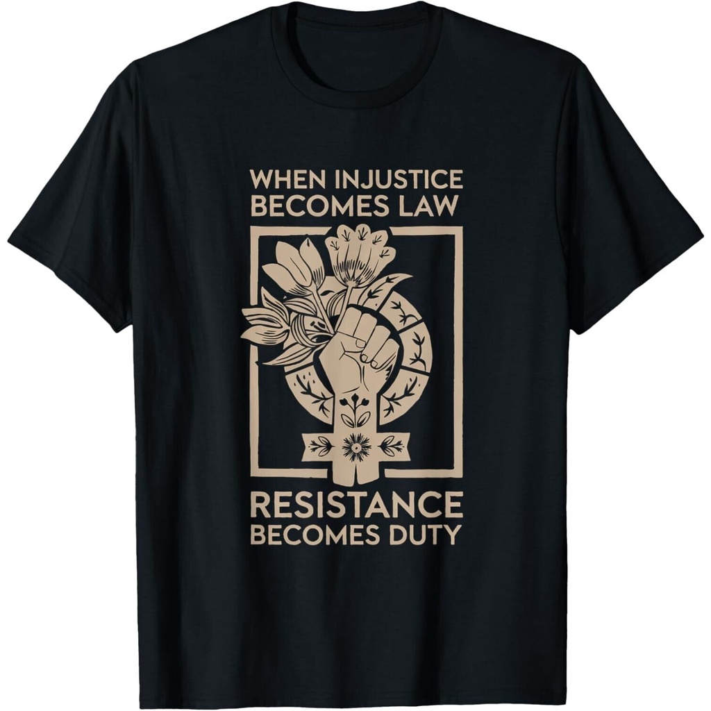 เมื่อ Injustice Becomes Law T-Shirt เสื้อยืด Unisex